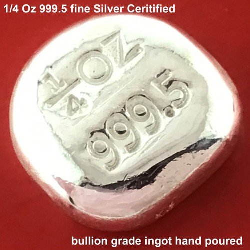 Silver Ingot Bar 1/4 Ounce 999.5 Fine Certified Bullion Grade Hand Poured